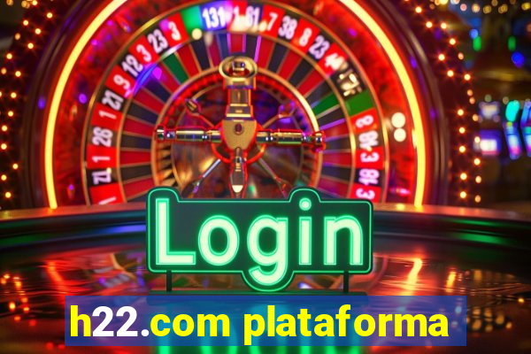 h22.com plataforma